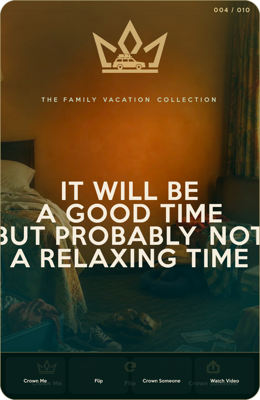 IT WILL BE A GOOD TIME BUT PROBABLY NOT A RELAXING TIME — Family Vacation Crown design