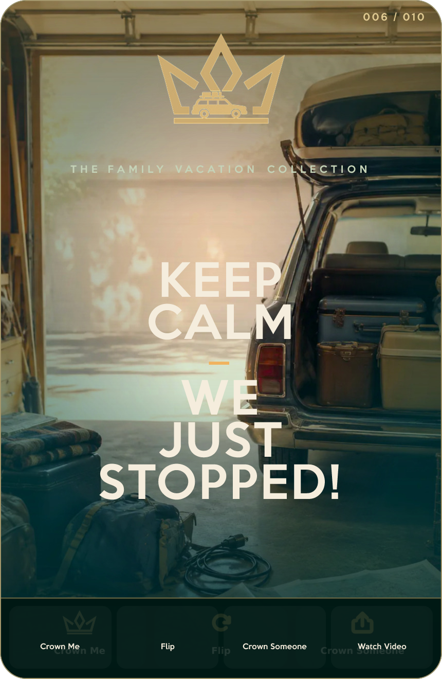 KEEP CALM — WE JUST STOPPED! — Family Vacation Crown design