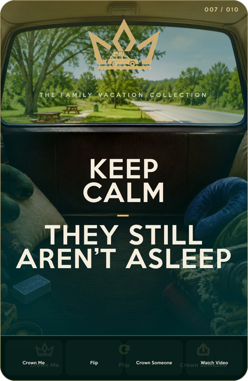 KEEP CALM — THEY STILL AREN’T ASLEEP — Family Vacation Crown design