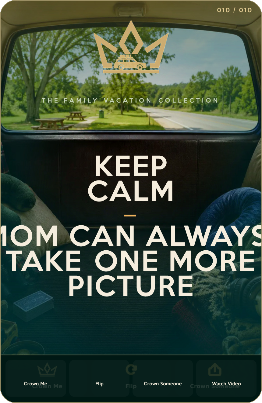 KEEP CALM — MOM CAN ALWAYS TAKE ONE MORE PICTURE — Family Vacation Crown design